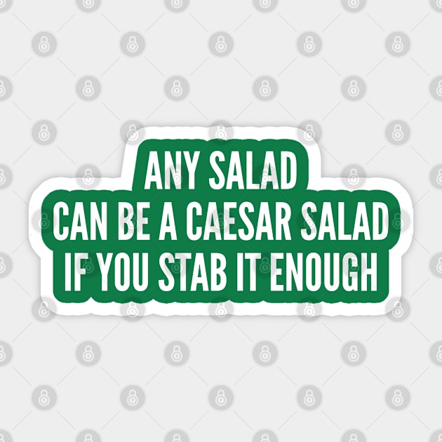 Funny Salad Joke - Caesar Salad - Funny Joke Statement humor Slogan Quotes Saying Sticker by sillyslogans